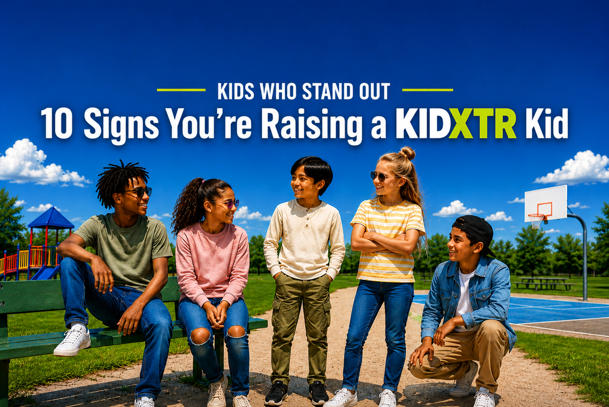 10 Signs You're Raising a KIDXTR Kid