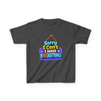 Sorry I Can't I Have Basketball - Kids T Shirt