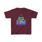 Sorry I Can't I Have Basketball - Kids T Shirt