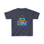 Sorry I Can't I Have Basketball - Kids T Shirt