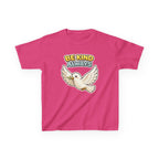 Be Kind Always -Kids T Shirt